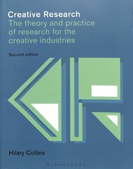 Creative Research: The Theory and Practice of Research for the Creative Industries 2nd edition hind ja info | Entsüklopeediad, teatmeteosed | kaup24.ee