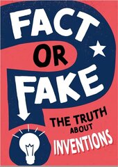 Fact or Fake?: The Truth About Inventions hind ja info | Noortekirjandus | kaup24.ee