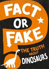 Fact or Fake?: The Truth About Dinosaurs цена и информация | Книги для подростков и молодежи | kaup24.ee