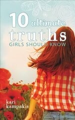 10 Ultimate Truths Girls Should Know цена и информация | Книги для подростков и молодежи | kaup24.ee