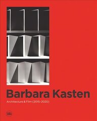 Barbara Kasten: Architecture & Film (2015-2020) цена и информация | Книги по архитектуре | kaup24.ee