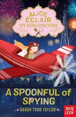 Alice Eclair, Spy Extraordinaire! A Spoonful of Spying hind ja info | Noortekirjandus | kaup24.ee