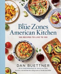 Blue Zones American Kitchen: 100 Recipes to Live to 100 hind ja info | Retseptiraamatud | kaup24.ee