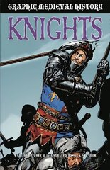 Graphic Medieval History: Knights цена и информация | Книги для подростков и молодежи | kaup24.ee