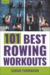 101 Best Rowing Workouts цена и информация | Самоучители | kaup24.ee