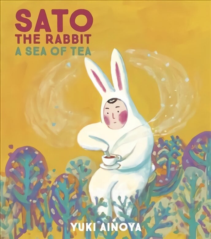 Sato the Rabbit, A Sea of Tea цена и информация | Noortekirjandus | kaup24.ee