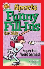 Sports Funny Fill-Ins for Kids: Super Fun Word Games цена и информация | Книги для малышей | kaup24.ee