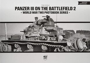 Panzer III on the Battlefield. Volume 2 цена и информация | Исторические книги | kaup24.ee