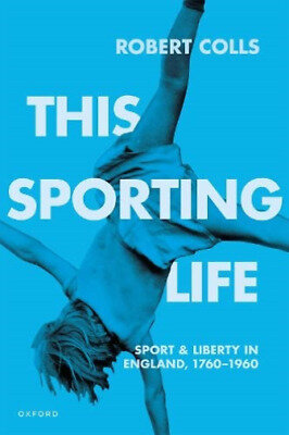 This Sporting Life: Sport and Liberty in England, 1760-1960 цена и информация | Ajalooraamatud | kaup24.ee