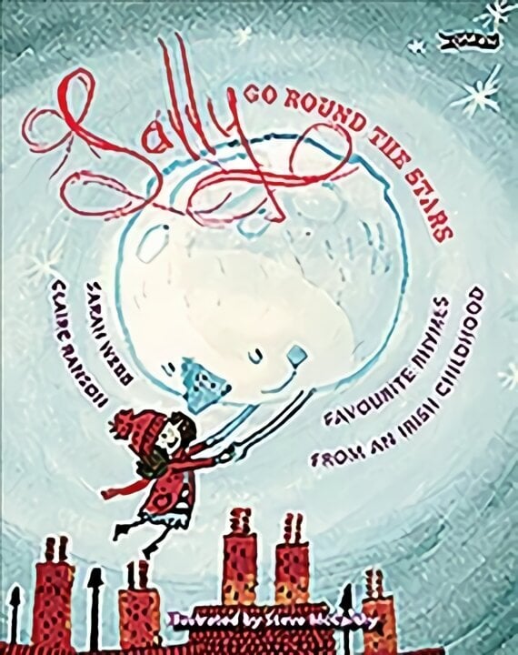 Sally Go Round The Stars: Favourite Rhymes from an Irish Childhood hind ja info | Väikelaste raamatud | kaup24.ee