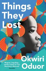 Things They Lost: Longlisted for the 2023 Dylan Thomas Prize hind ja info | Fantaasia, müstika | kaup24.ee