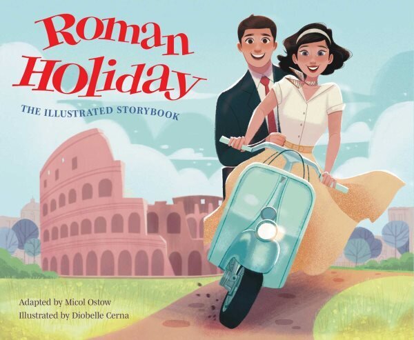 Roman Holiday: The Illustrated Storybook hind ja info | Väikelaste raamatud | kaup24.ee