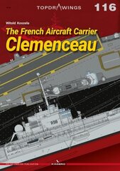 French Aircraft Carrier Clemenceau цена и информация | Исторические книги | kaup24.ee