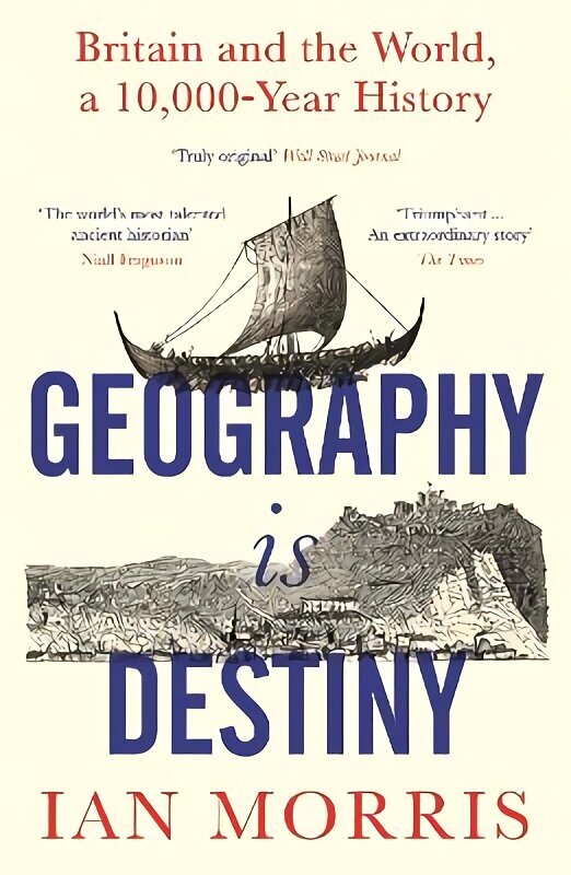 Geography Is Destiny: Britain and the World, a 10,000 Year History Main цена и информация | Ajalooraamatud | kaup24.ee