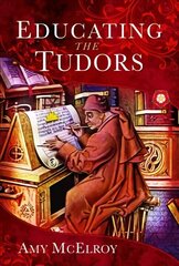 Educating the Tudors цена и информация | Исторические книги | kaup24.ee