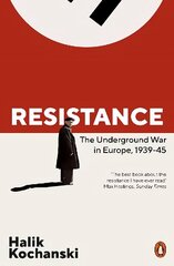 Resistance: The Underground War in Europe, 1939-1945 цена и информация | Исторические книги | kaup24.ee