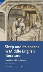 Sleep and its Spaces in Middle English Literature: Emotions, Ethics, Dreams hind ja info | Ajalooraamatud | kaup24.ee