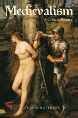 Medievalism: a Critical History, 6 цена и информация | Исторические книги | kaup24.ee