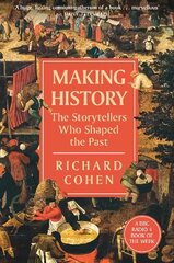 Making History: The Storytellers Who Shaped the Past цена и информация | Исторические книги | kaup24.ee