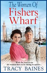 Women of Fishers Wharf: The start of a BRAND NEW historical saga series by Tracy Baines цена и информация | Фантастика, фэнтези | kaup24.ee