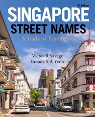 Singapore Street Names: A Study of Toponymics 4th ed. hind ja info | Ajalooraamatud | kaup24.ee