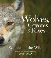 Wolves, Coyotes & Foxes: Symbols of the Wild цена и информация | Энциклопедии, справочники | kaup24.ee