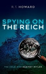 Spying on the Reich: The Cold War Against Hitler цена и информация | Исторические книги | kaup24.ee