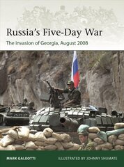 Russia's Five-Day War: The invasion of Georgia, August 2008 цена и информация | Исторические книги | kaup24.ee