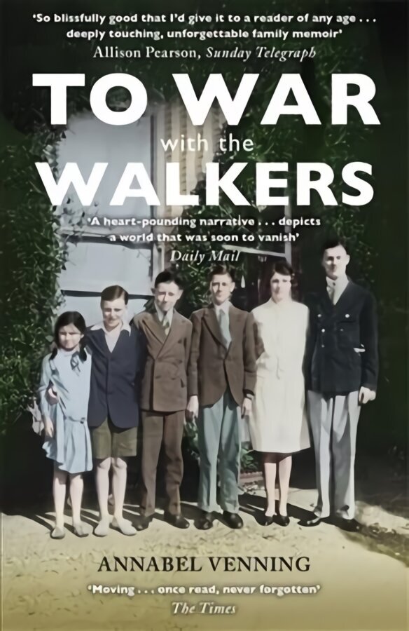 To War With the Walkers: One Family's Extraordinary Story of the Second World War hind ja info | Ajalooraamatud | kaup24.ee