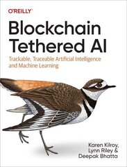 Blockchain Tethered AI: Trackable, Traceable Artificial Intelligence and Machine Learning цена и информация | Книги по экономике | kaup24.ee