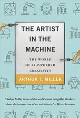 Artist in the Machine: The World of Ai-Powered Creativity цена и информация | Книги по экономике | kaup24.ee
