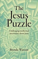 Jesus Puzzle, The - Challenging intellectual uncertainty about Jesus цена и информация | Духовная литература | kaup24.ee