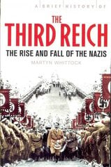 Brief History of The Third Reich: The Rise and Fall of the Nazis hind ja info | Ajalooraamatud | kaup24.ee