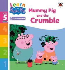 Learn with Peppa Phonics Level 5 Book 13 - Mummy Pig and the Crumble (Phonics Reader) hind ja info | Väikelaste raamatud | kaup24.ee