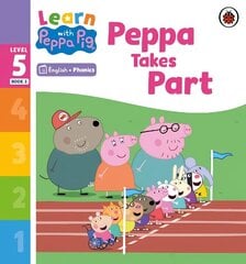 Learn with Peppa Phonics Level 5 Book 3 - Peppa Takes Part (Phonics Reader) цена и информация | Книги для малышей | kaup24.ee