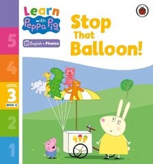 Learn with Peppa Phonics Level 3 Book 12 - Stop That Balloon! (Phonics Reader) цена и информация | Книги для малышей | kaup24.ee