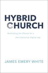 Hybrid Church: Rethinking the Church for a Post-Christian Digital Age цена и информация | Духовная литература | kaup24.ee