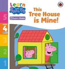 Learn with Peppa Phonics Level 4 Book 13 - This Tree House is Mine! (Phonics Reader) hind ja info | Väikelaste raamatud | kaup24.ee