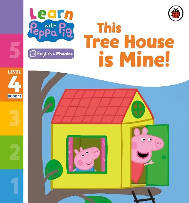 Learn with Peppa Phonics Level 4 Book 13 - This Tree House is Mine! (Phonics Reader) цена и информация | Väikelaste raamatud | kaup24.ee