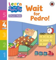 Learn with Peppa Phonics Level 4 Book 12 - Wait for Pedro! (Phonics Reader) цена и информация | Книги для малышей | kaup24.ee