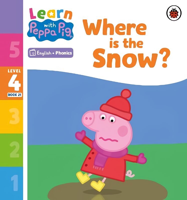 Learn with Peppa Phonics Level 4 Book 21 - Where is the Snow? (Phonics Reader) цена и информация | Väikelaste raamatud | kaup24.ee