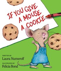 If You Give a Mouse a Cookie цена и информация | Книги для подростков и молодежи | kaup24.ee