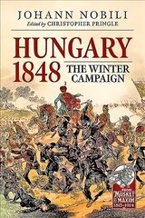 Hungary 1848: The Winter Campaign hind ja info | Ajalooraamatud | kaup24.ee