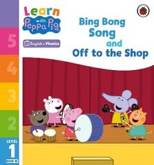 Learn with Peppa Phonics Level 1 Book 10 - Bing Bong Song and Off to the Shop (Phonics Reader) hind ja info | Väikelaste raamatud | kaup24.ee