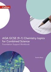 AQA GCSE 9-1 Chemistry for Combined Science Foundation Support Workbook: Trilogy Foundation Support Workbook, Foundation, AQA GCSE 9-1 Chemistry for Combined Science Foundation Support Workbook цена и информация | Книги по экономике | kaup24.ee