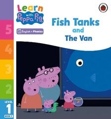 Learn with Peppa Phonics Level 1 Book 9 - Fish Tanks and The Van (Phonics Reader) цена и информация | Книги для малышей | kaup24.ee