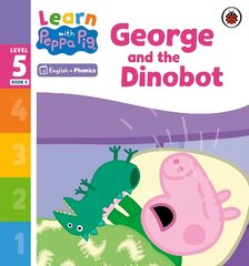 Learn with Peppa Phonics Level 5 Book 5 - George and the Dinobot (Phonics Reader) hind ja info | Väikelaste raamatud | kaup24.ee