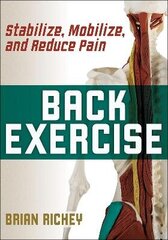 Back Exercise: Stabilize, Mobilize, And Reduce Pain цена и информация | Пособия по изучению иностранных языков | kaup24.ee