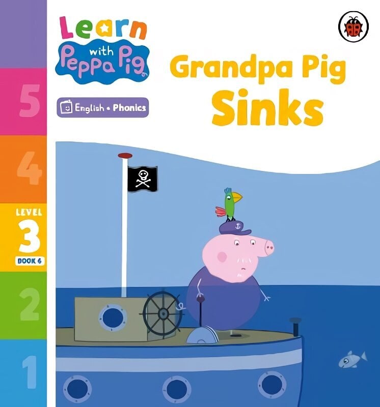 Learn with Peppa Phonics Level 3 Book 6 - Grandpa Pig Sinks (Phonics Reader) цена и информация | Väikelaste raamatud | kaup24.ee