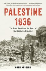 Palestine 1936: The Great Revolt and the Roots of the Middle East Conflict hind ja info | Ajalooraamatud | kaup24.ee